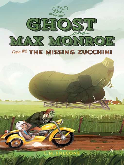 Title details for The Case of the Missing Zucchini by L. M. Falcone - Available
